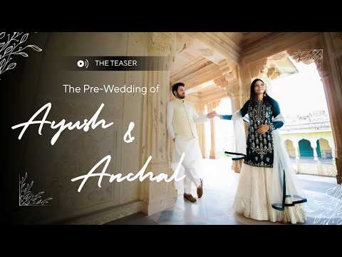 Ayush & Anchal | The Palace Love Story & Pre-Wedding Film